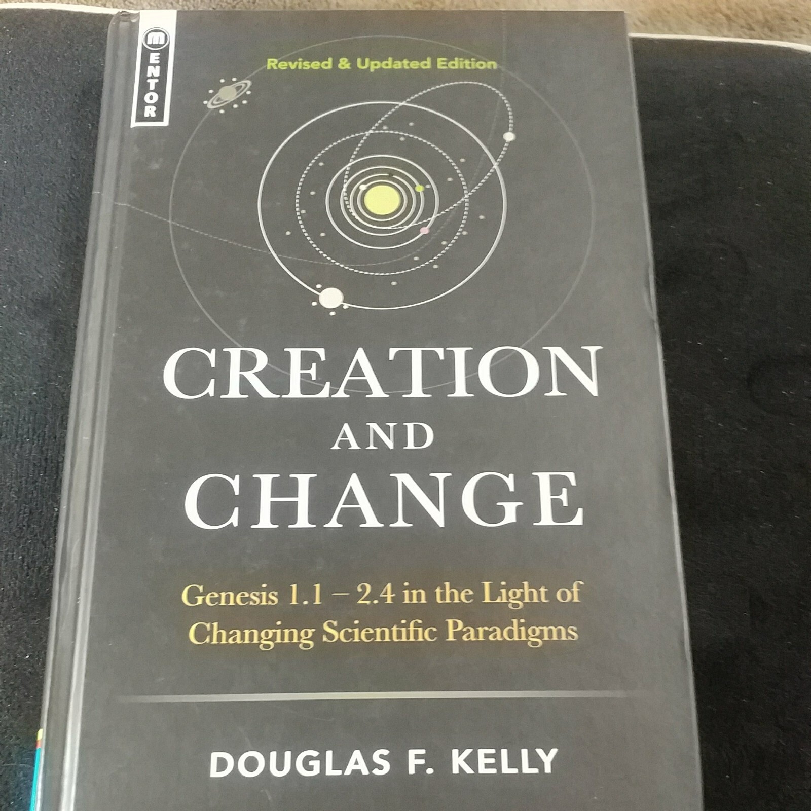 Creation And Change-HC-Douglas F. Kelly-Mentor/Christian Focus-2017