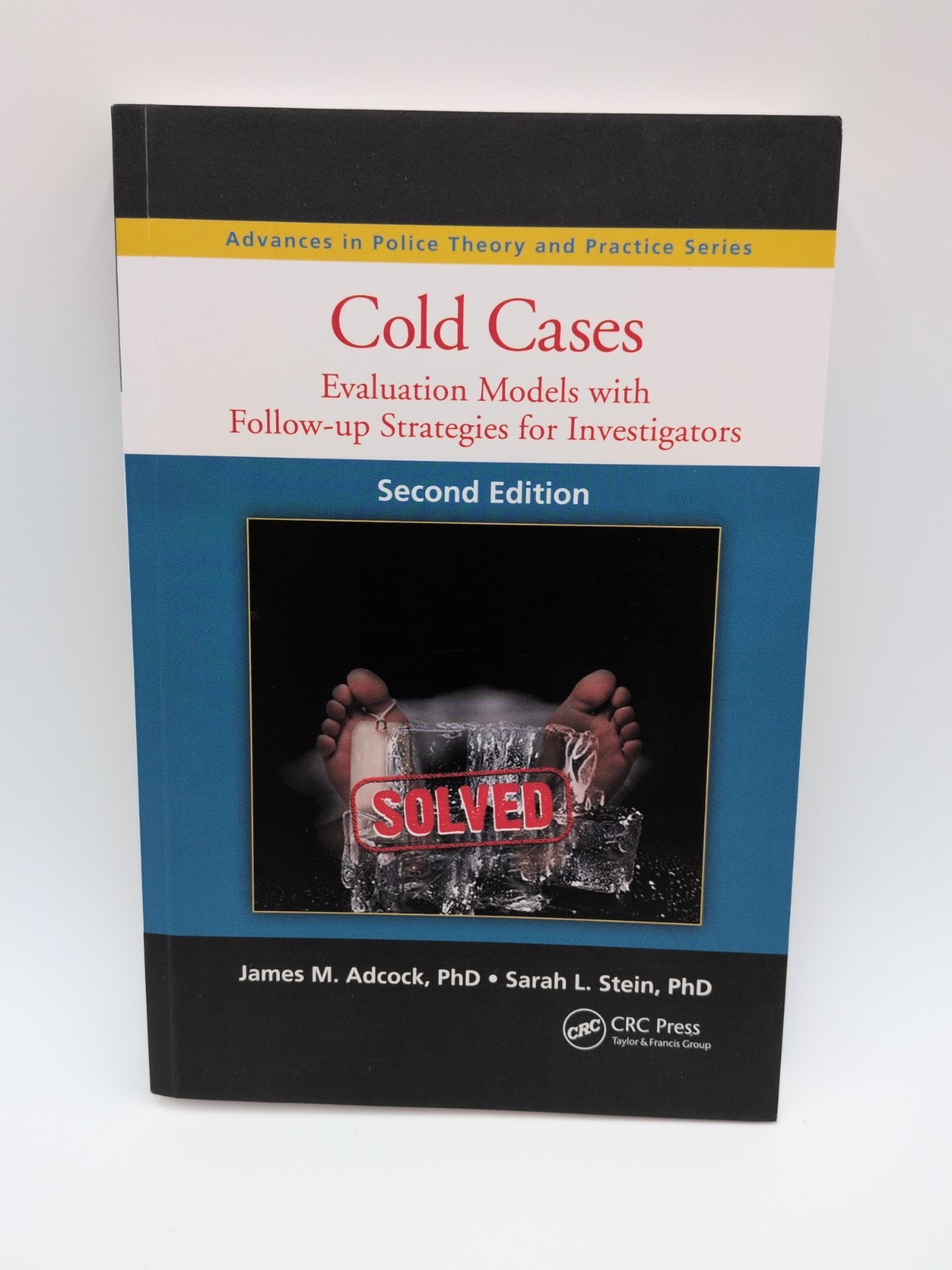 Cold Cases (Advances in Police Theory and Practice) by Adcock, James M.