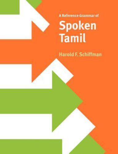 A Reference Grammar of Spoken Tamil .. Schiffman, Harold F.