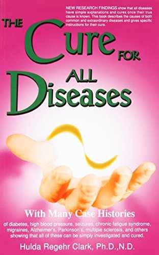 The Cure for All Diseases: With – Paperback, by Hulda Regehr Clark – Very Good