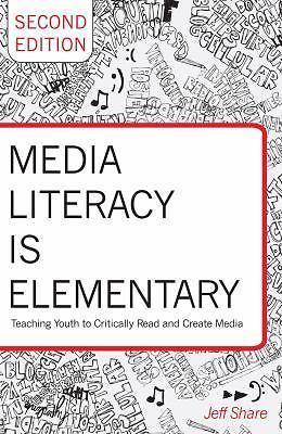 Media Literacy is Elementary: Teaching You- Jeff Share, 9781433124877, paperback