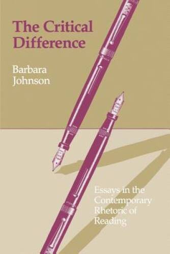 The Critical Difference: Essays in the Contemporary Rhetoric of Reading – GOOD