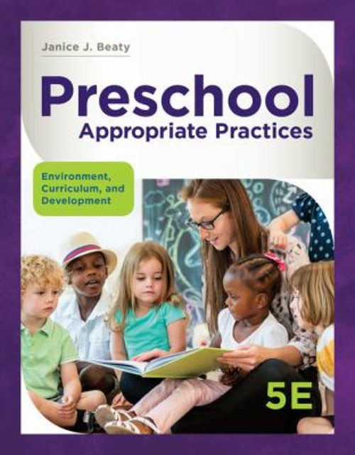 Preschool Appropriate Practices : Environment, Curriculum, and De