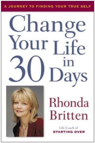 Change Your Life In 30 Days: A Journey- 9780525947899, hardcover, Rhonda Britten