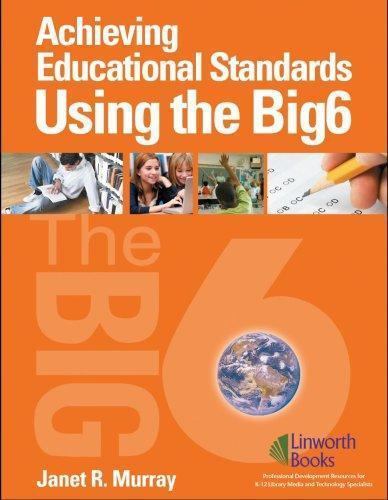 Big6 Information Literacy Skills Ser.: Achieving Educational Standards Using…