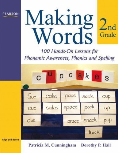 Making Words Second Grade: 100 Hands-On Lessons Phonemic Awareness Phonics