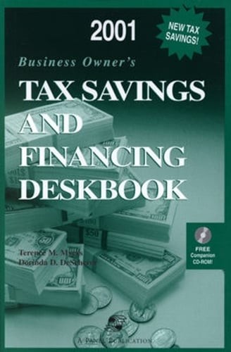 2001 Business Owner’s Tax Savings and Financing Deskbook by Terence M. Meyers