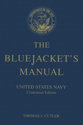 The Bluejacket’s Manual (Centennial Edition) – United States Navy by Cutler,…