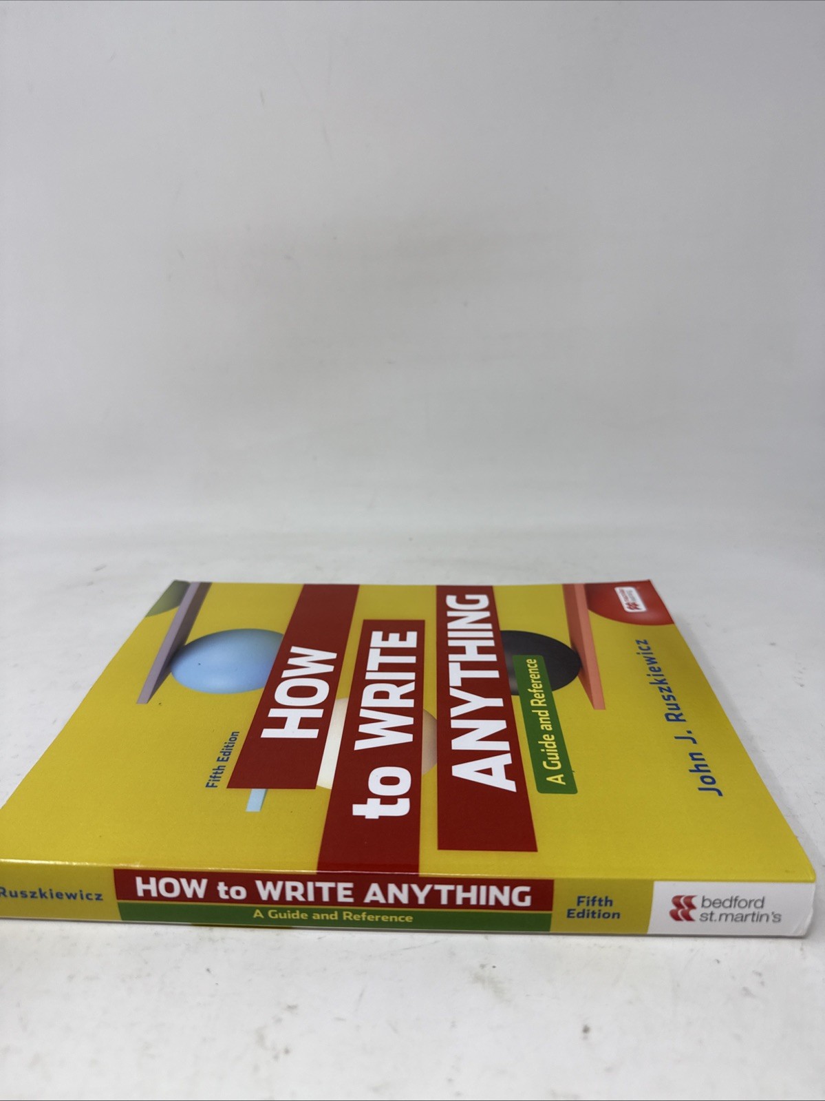 How to Write Anything: A Guide and Reference by Ruszkiewicz