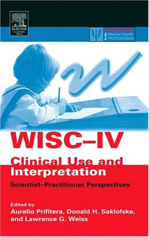 WISC-IV Clinical Use and Interpretation : Scientist-Practitioner