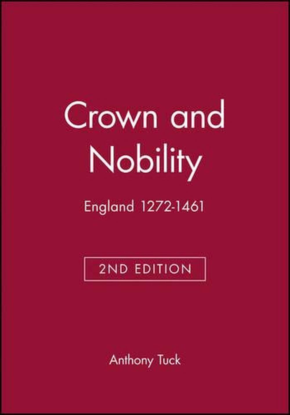 Crown and Nobility: England 1272-1461 by Anthony Tuck (English) Paperback Book