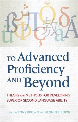 To Advanced Proficiency and Beyond by Tony Brown, Jennifer Bo… – 9781626161733