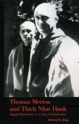 Thomas Merton and Thich Nhat Hanh by King, Robert H.