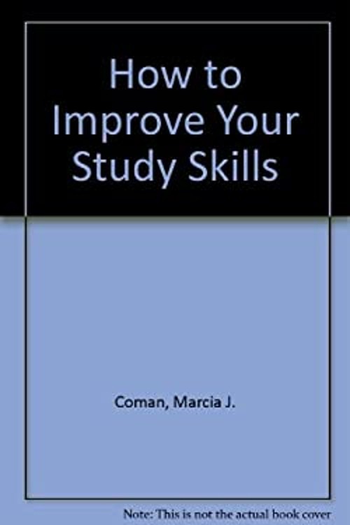 How to Improve Your Study Skills Paperback Kathy L., Coman, Marci