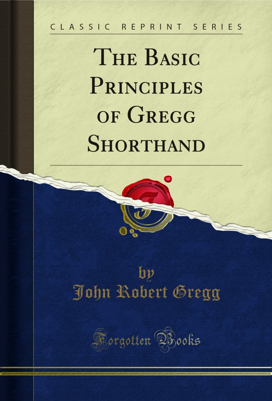 The Basic Principles of Gregg Shorthand (Classic Reprint)
