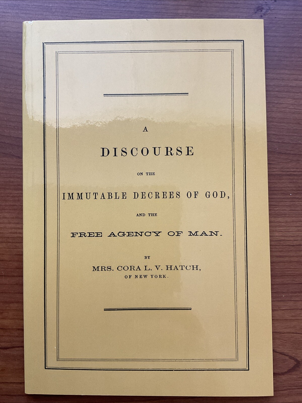 A DISCOURSE IMMUTABLE DECREES of GOD & FREE AGENCY OF MAN Cora LV Hatch occult