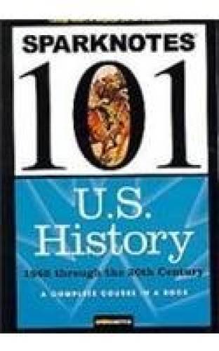 U.S. History: 1865 through the 20th Century (SparkNotes 101) – Paperback – GOOD