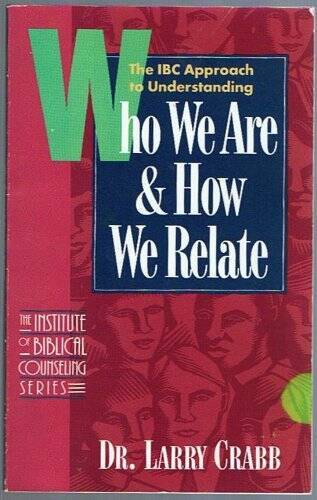 Who We Are & How We Relate: The Ibc Approach to Understanding What Makes – GOOD