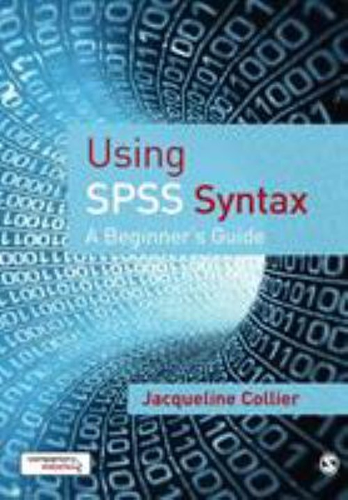 Using SPSS Syntax : A Beginner’s Guide Paperback Jacqueline Colli