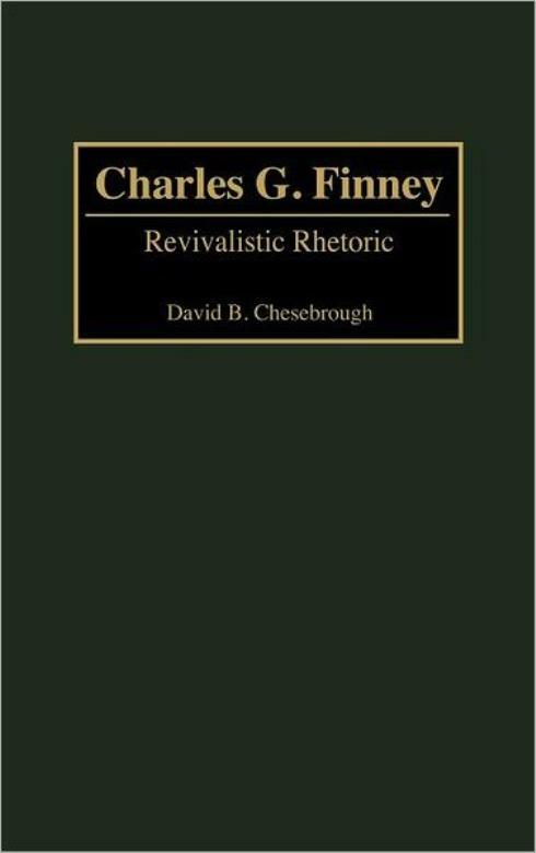 Charles G Finney: Revivalistic Rhetoric