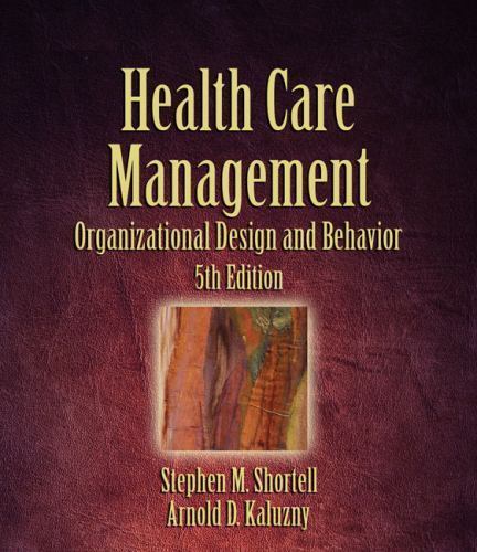 Health Care Management: Organization Design – hardcover, 9781418001896, Shortell