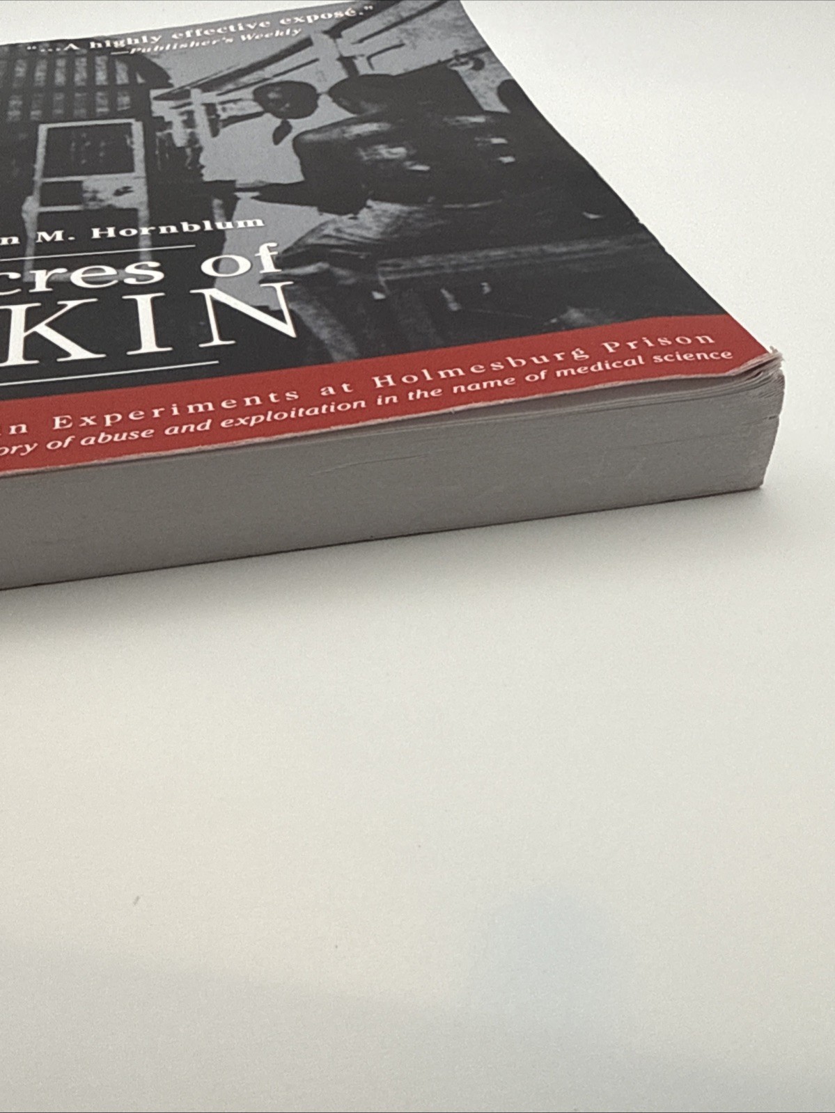 Acres of Skin : Human Experiments at Holmesburg Prison by Allen M. Hornblum…
