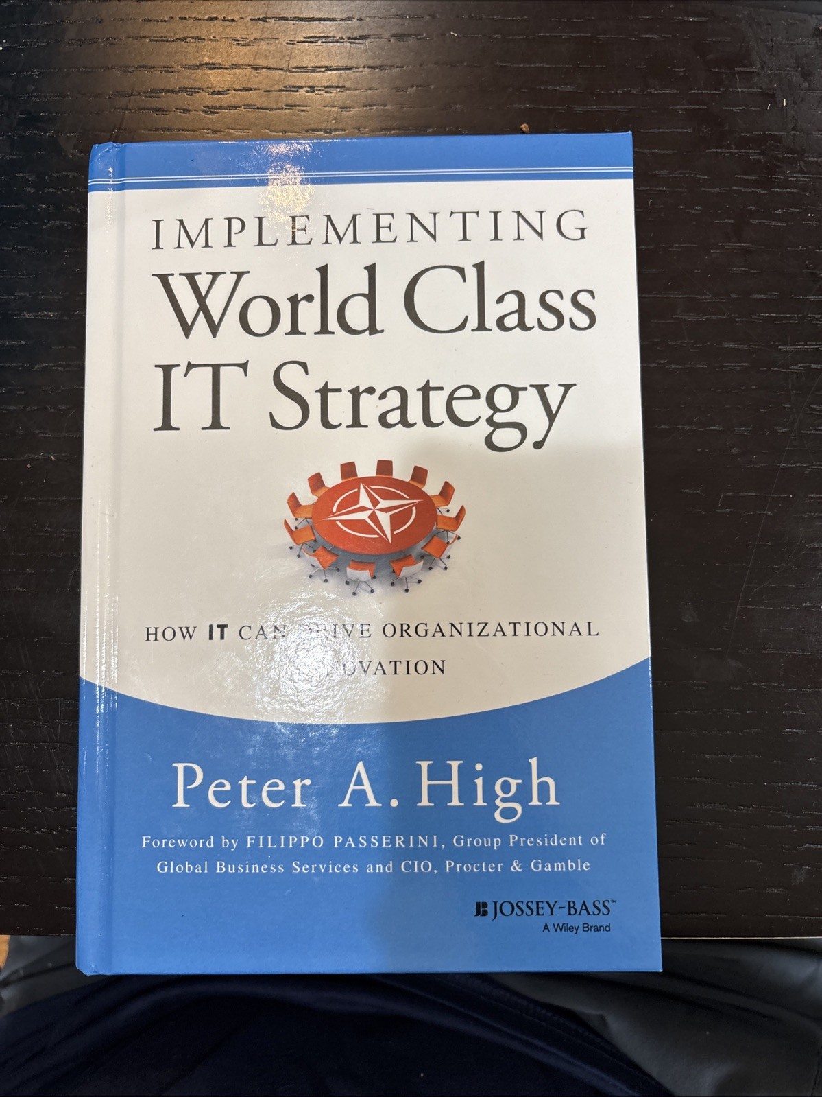 Implementing World Class IT Strategy : How IT Can Drive Organizational Inn.