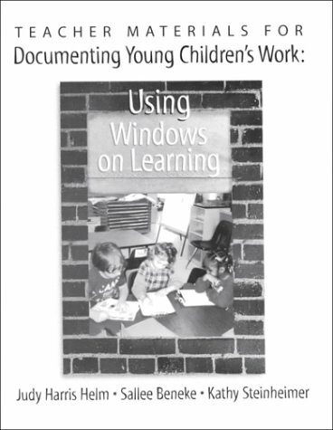 Teacher Materials for Documenting Young Children’s Work: Using Windows on Le…