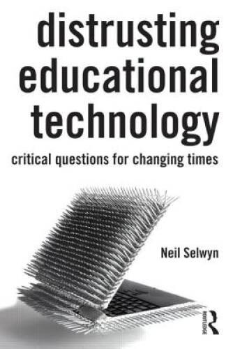 Distrusting Educational Technology: Critical Questions for Ch – VERY GOOD