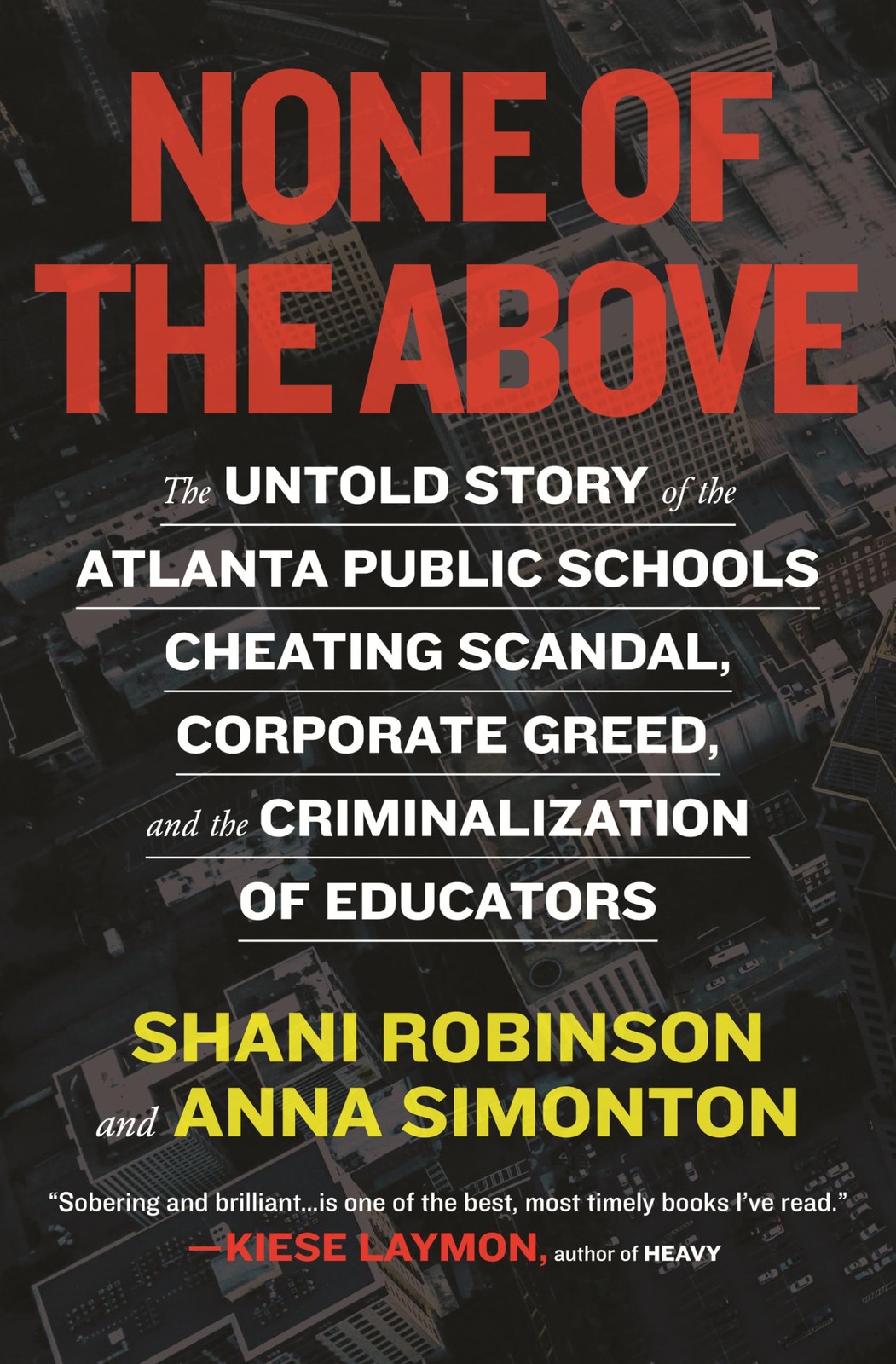 None of the Above: The Untold Story of the Atlanta Public Schools Cheating S…