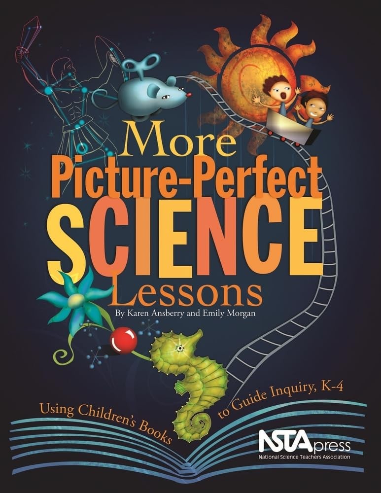 More Picture-Perfect Science Lessons: Using Children’s Books to Guide Inquir…