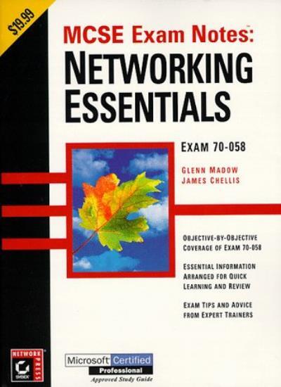 McSe Exam Notes: Networking Essentials By Glenn Madow,Sybex Inc.