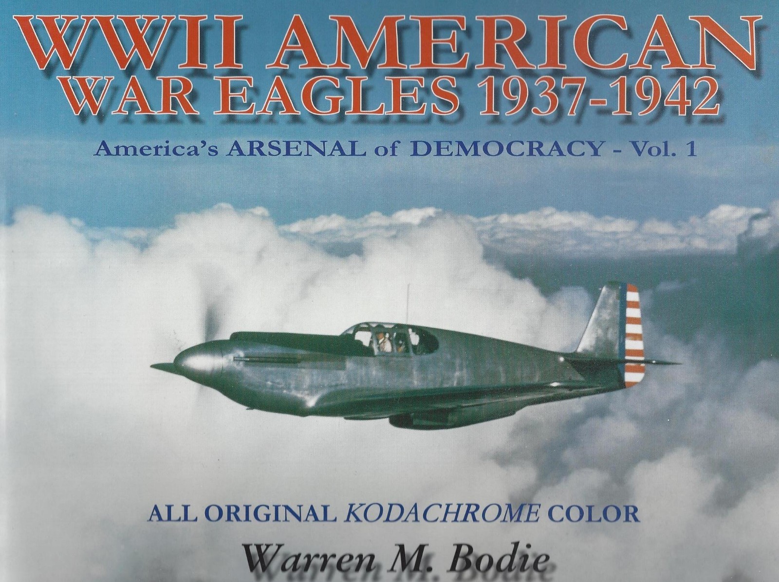 WWII AMERICAN WAR EAGLES, 1937-1942: America’s Arsenal of Democracy (NEW BOOK)