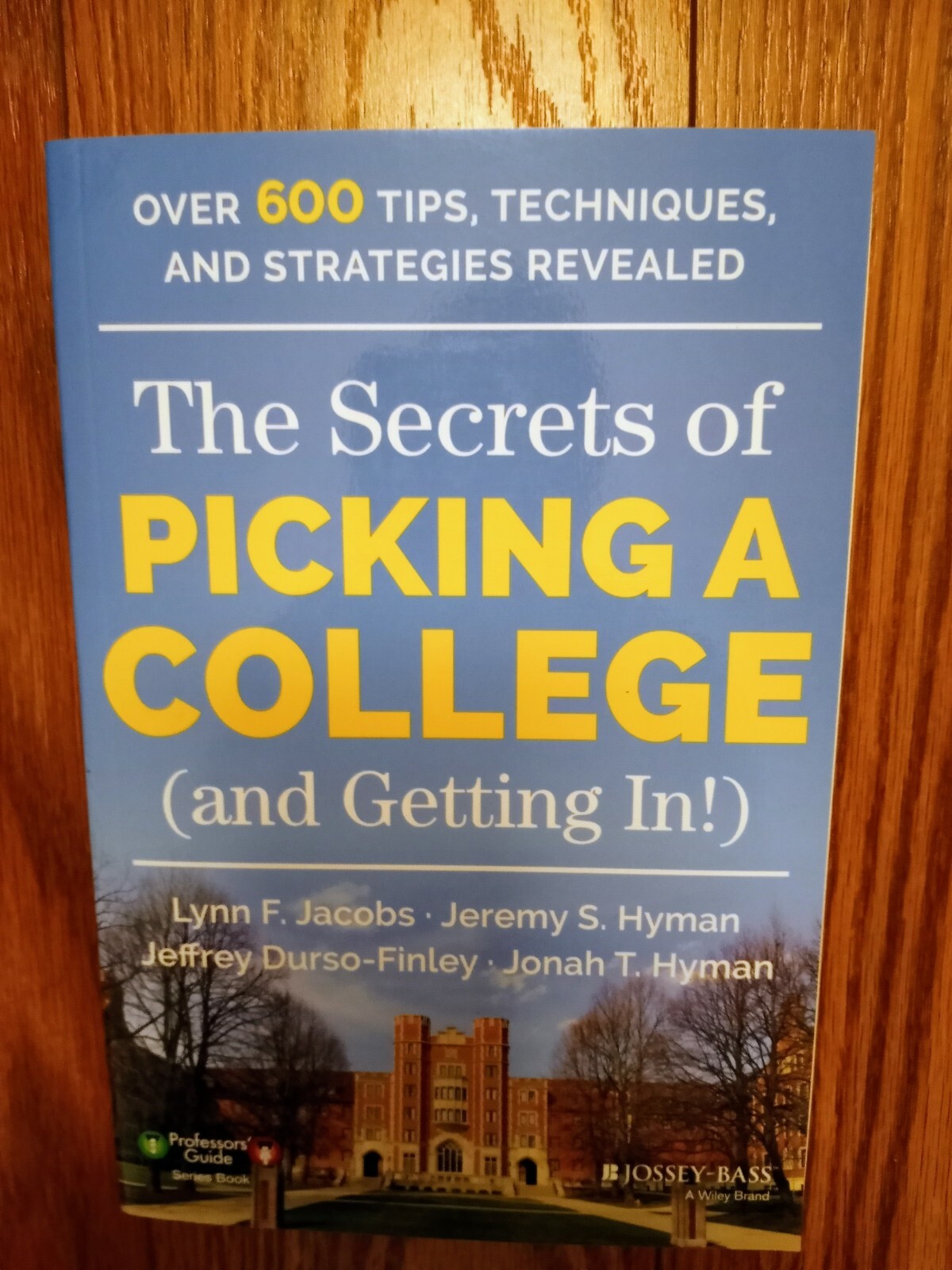 New Professors’ Guide Ser: The Secrets of Picking a College (& Getting In!) by J