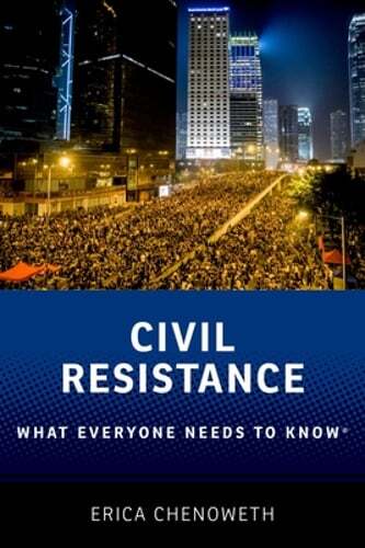 Civil Resistance: What Everyone Needs to Know(r) by Erica Chenoweth: Used