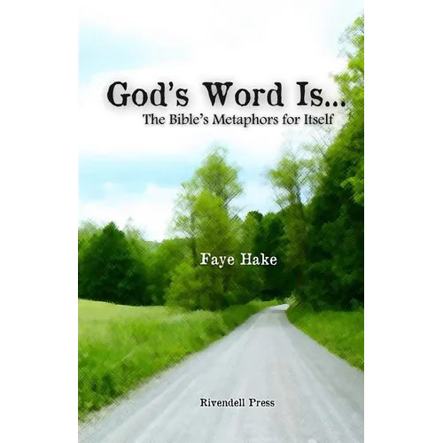 God’s Word Is…: The Bible’s Metaphors for Itself – Paperback