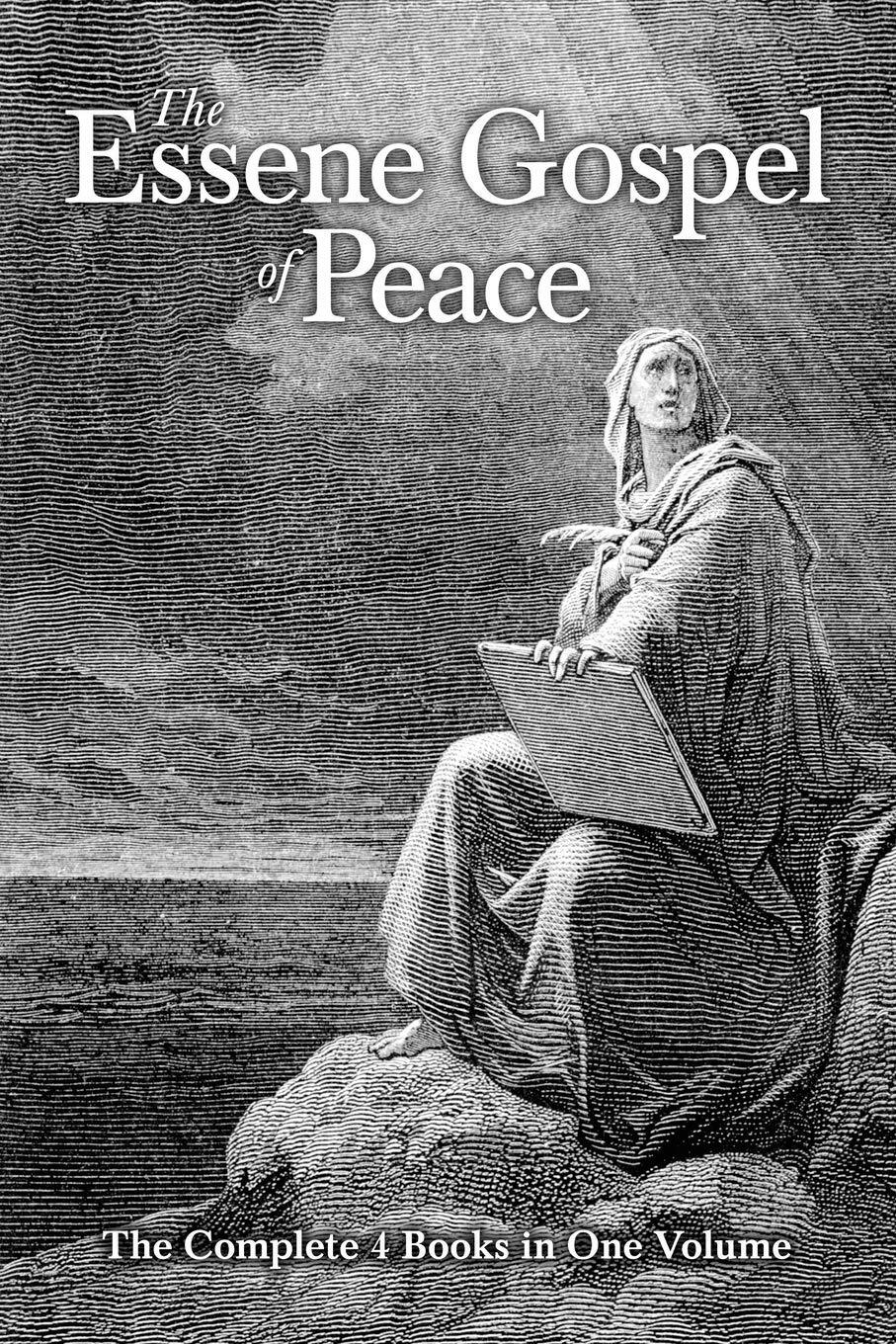 The Essene Gospel of Peace: The Complete 4 Books in One Volume by Peterson