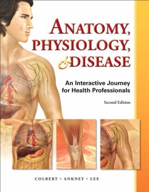 Anatomy, Physiology, and Disease : An Interactive Journey for Hea