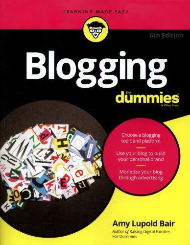 Blogging for Dummies; For Dummies; Compu- paperback, 1119257808, Amy Lupold Bair