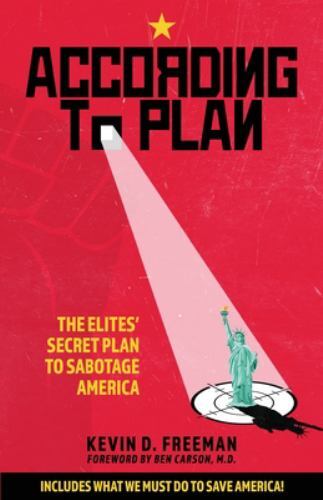According to Plan: The Elites’ Secret Plan to- 9781958945001, paperback, Freeman