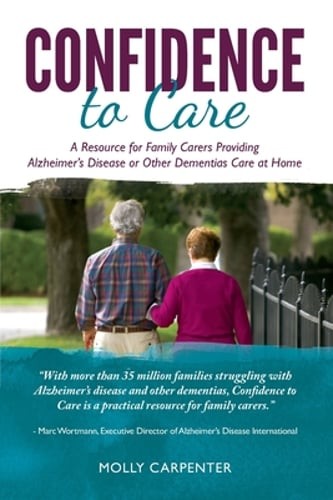 Confidence to Care [U.K. Edition]: A Resource for Family Caregivers Providing