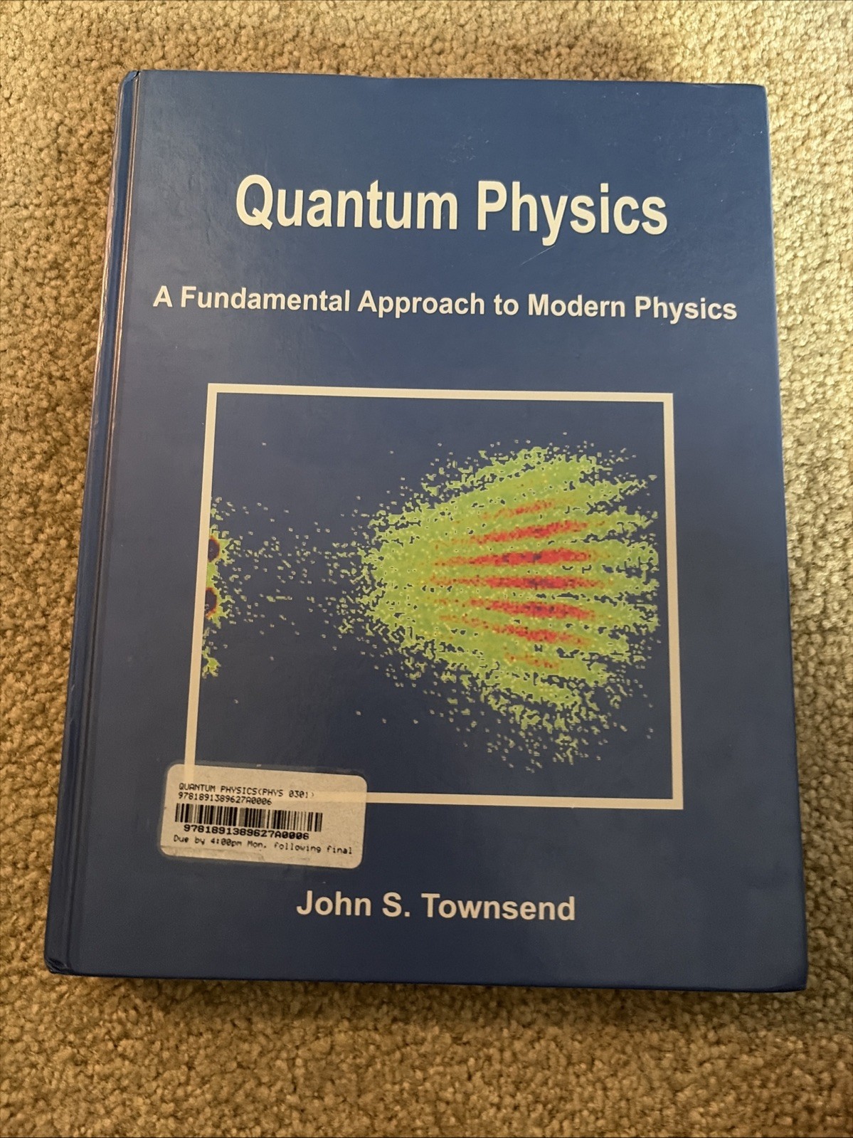 Quantum Physics : A Fundamental Approach to Modern Physics by John S. Townsend