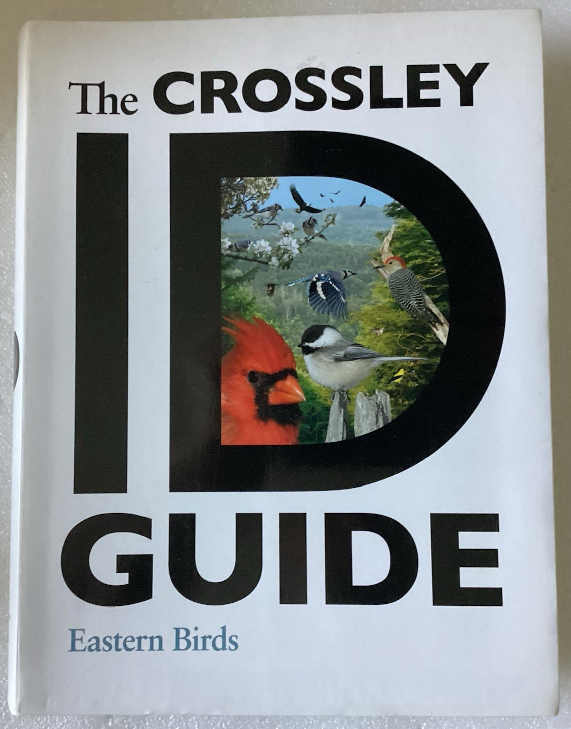 The Crossley ID Guide: Eastern Birds/EXCELLENT 2100 SECOND PRINTING FLEXIBOUND