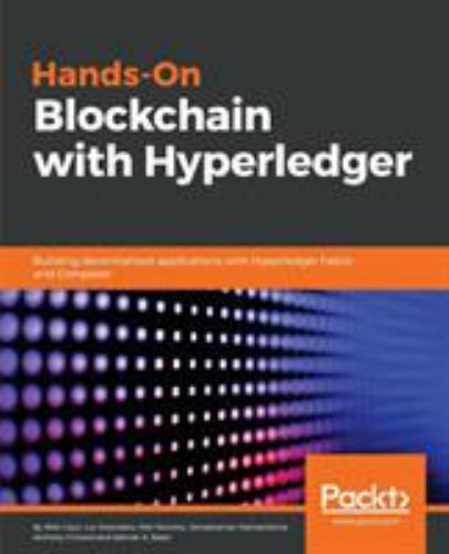 Hands-on Blockchain with Hyperledger: Building decentralized applications…