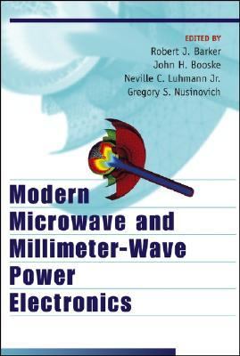 Modern Microwave and Millimeter-Wave Power Electronics by Gregory S. Nusinovich