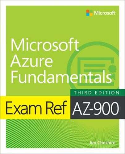 Exam Ref AZ-900 Microsoft Azure Fundamentals by Jim Cheshire: New