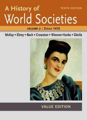 A History of World Societies Value, Volume II:Since 1450 – ACCEPTABLE