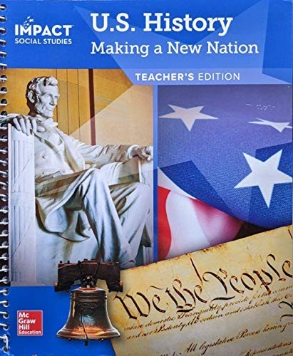 IMPACT Social Studies, U.S. History: Making a New Nation, Grade 5, Teacher’s Ed.