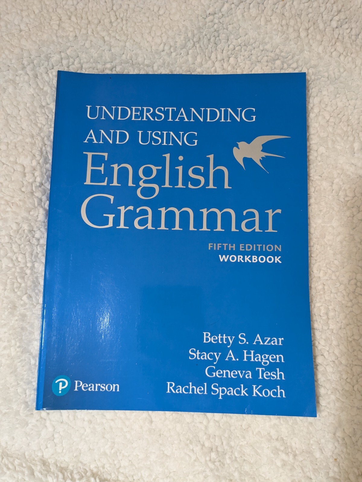 Understanding and Using English Grammar, Workbook by Stacy Hagen and Betty Azar