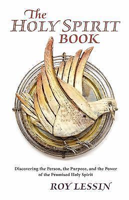 The Holy Spirit Book: Discovering the Person, the Purpose, and the Power of the